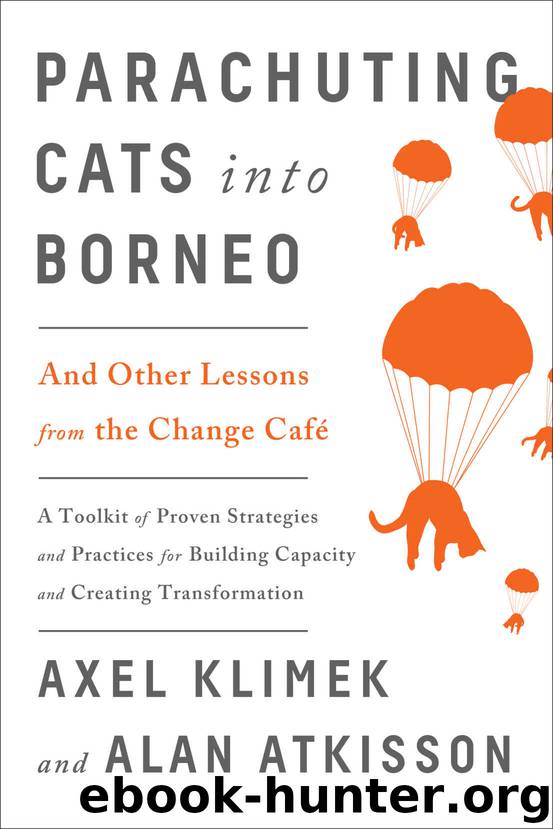 Parachuting Cats into Borneo: And Other Lessons from the Change Café by Axel Klimek & Alan AtKisson