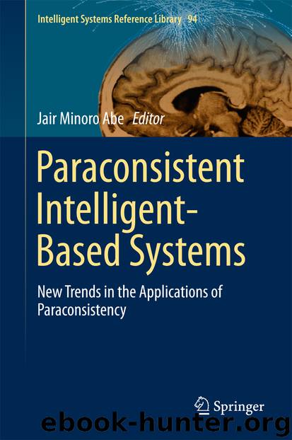 Paraconsistent Intelligent-Based Systems by Jair Minoro Abe