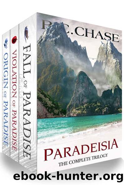 Paradeisia: The Complete Trilogy: Origin of Paradise, Violation of Paradise, Fall of Paradise by B.C. CHASE