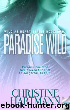 Paradise Wild (Wild At Heart Book 2) by Christine Hartmann