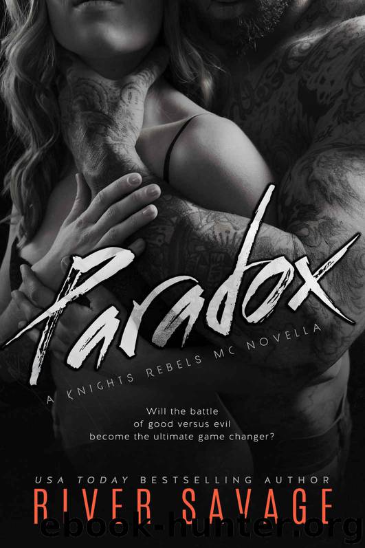 Paradox: A Knights Rebels What If (Knights Rebels MC) by River Savage