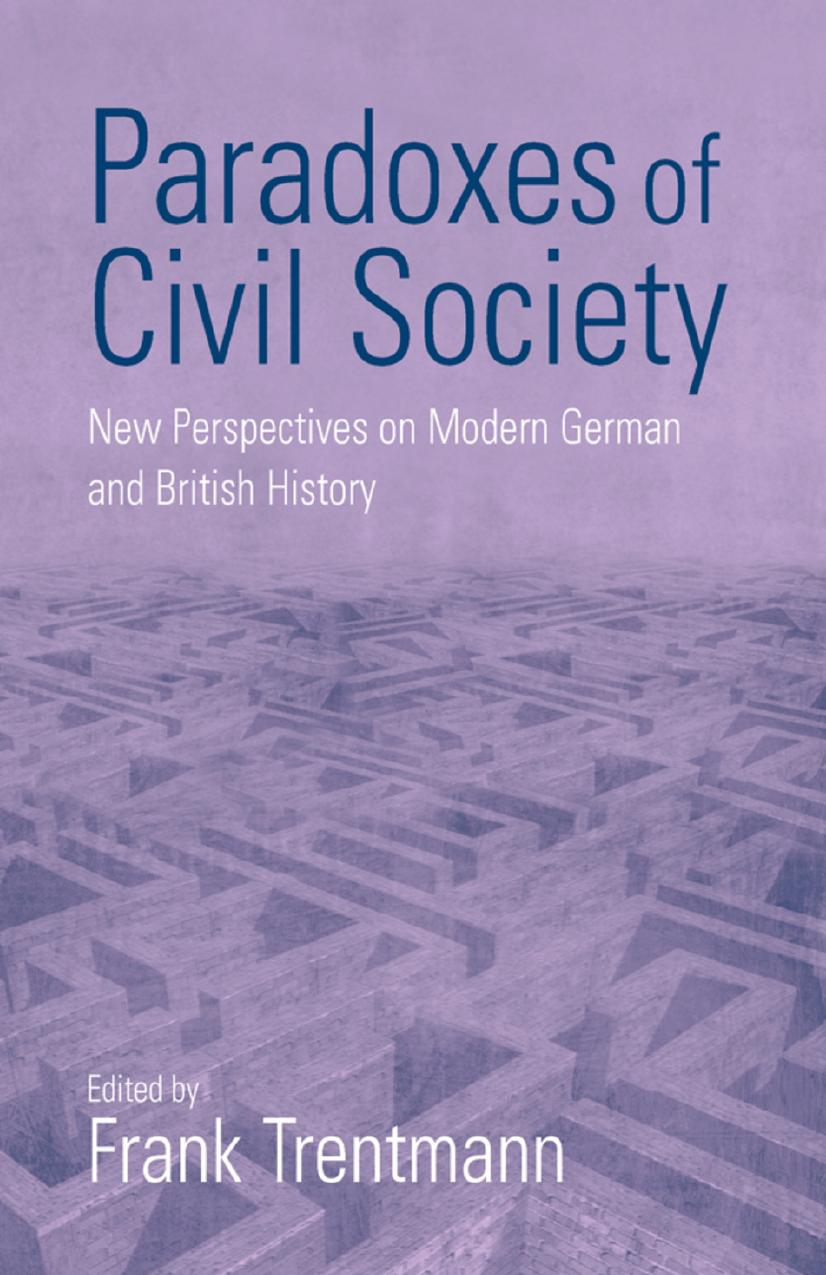 Paradoxes of Civil Society: New Perspectives on Modern German and British History by Frank Trentmann