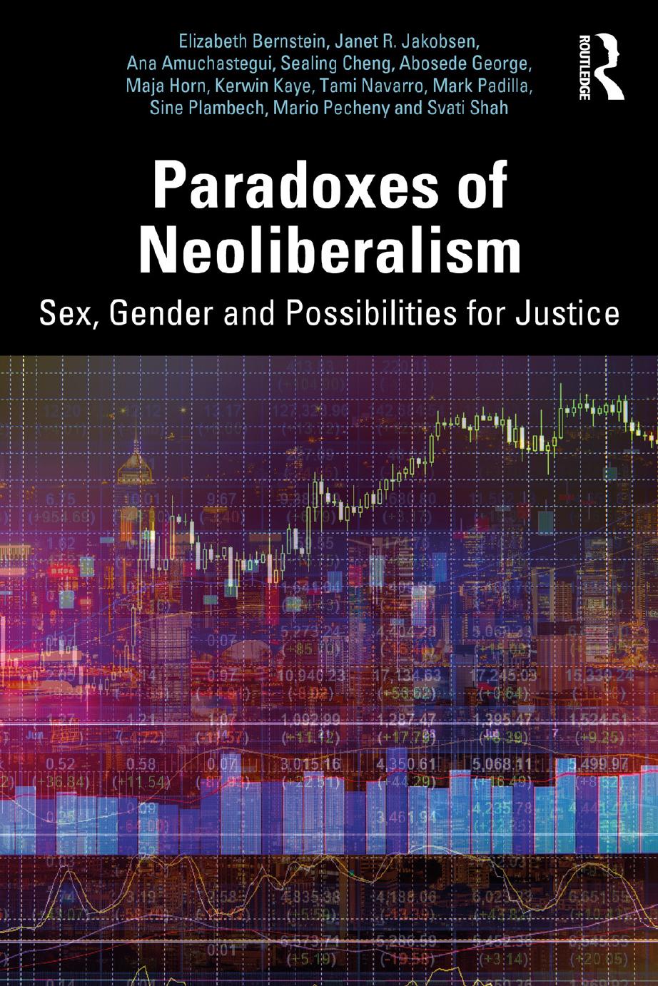 Paradoxes of Neoliberalism: Sex, Gender and Possibilities for Justice (Social Justice) by Elizabeth Bernstein (editor) Janet R Jakobsen (editor)