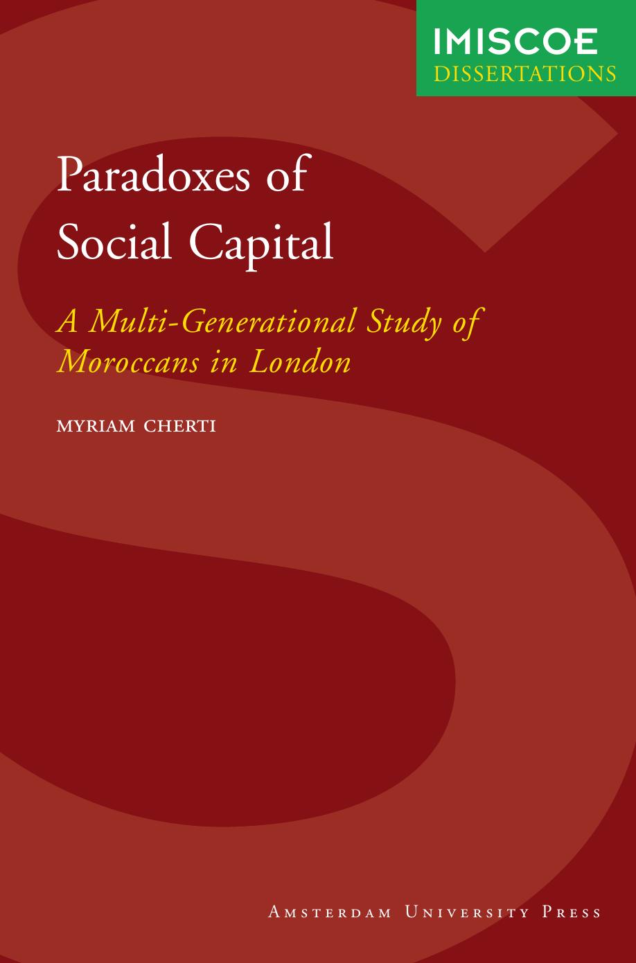 Paradoxes of Social Capital: A Multi-Generational Study of Moroccans in London (IMISCOE Dissertations) by Myriam Cherti