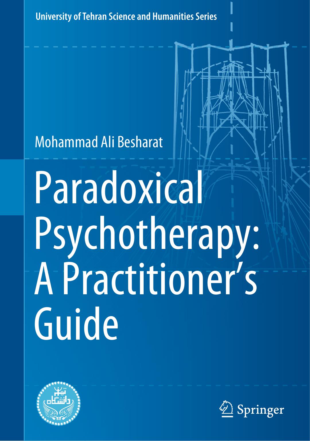 Paradoxical Psychotherapy: A Practitionerâs Guide by Mohammad Ali Besharat