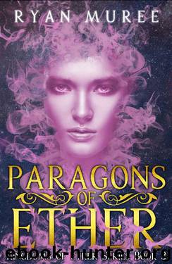 Paragons of Ether by Ryan Muree