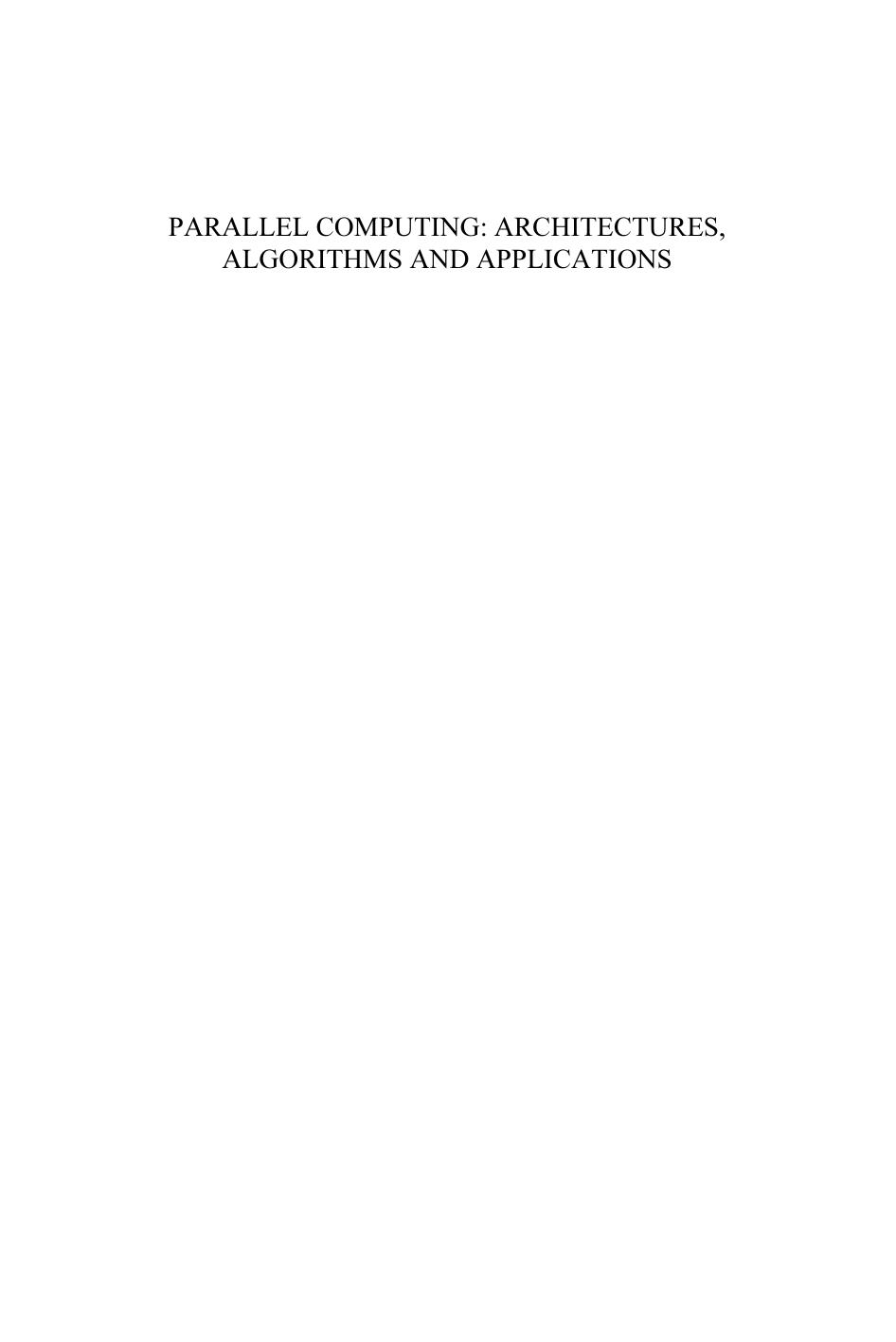 Parallel Computing: Architectures, Algorithms and Applications by C. Bischof C. Bischof M. Bucker P. Gibbon G. Joubert T. Lippert