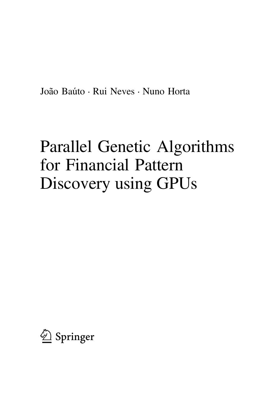Parallel Genetic Algorithms for Financial Pattern Discovery using GPUs by João Baúto Rui Neves Nuno Horta
