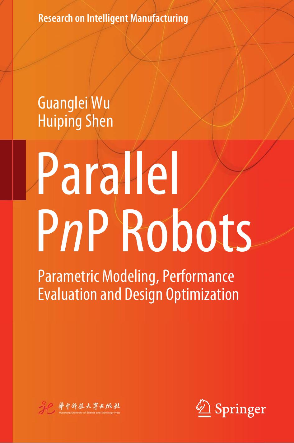 Parallel PnP Robots: Parametric Modeling, Performance Evaluation and Design Optimization by Unknow
