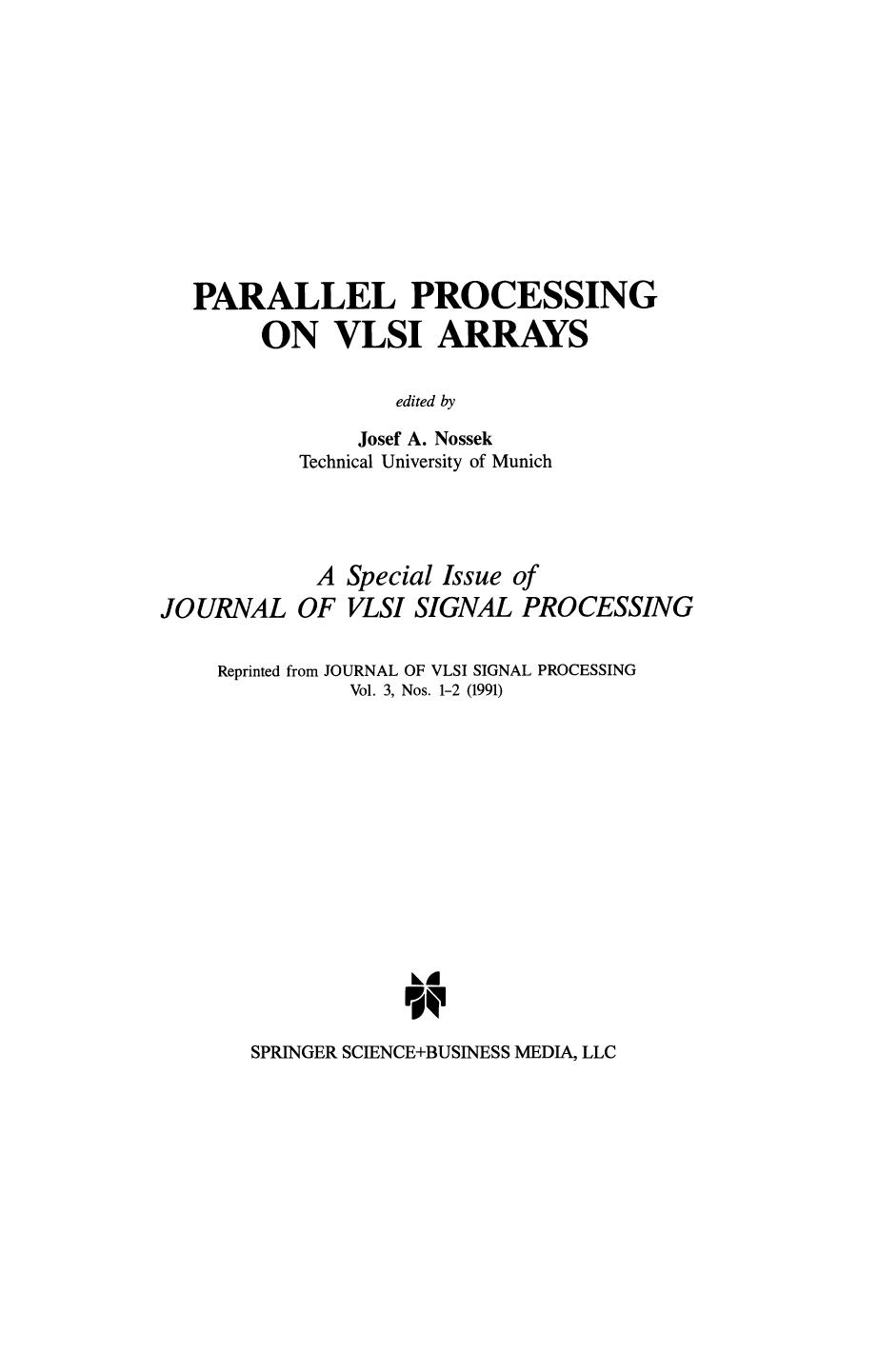 Parallel Processing on VLSI Arrays: A Special Issue of Journal of VLSI Signal Processing by Josef A. Nossek (auth.) Josef A. Nossek (eds.)