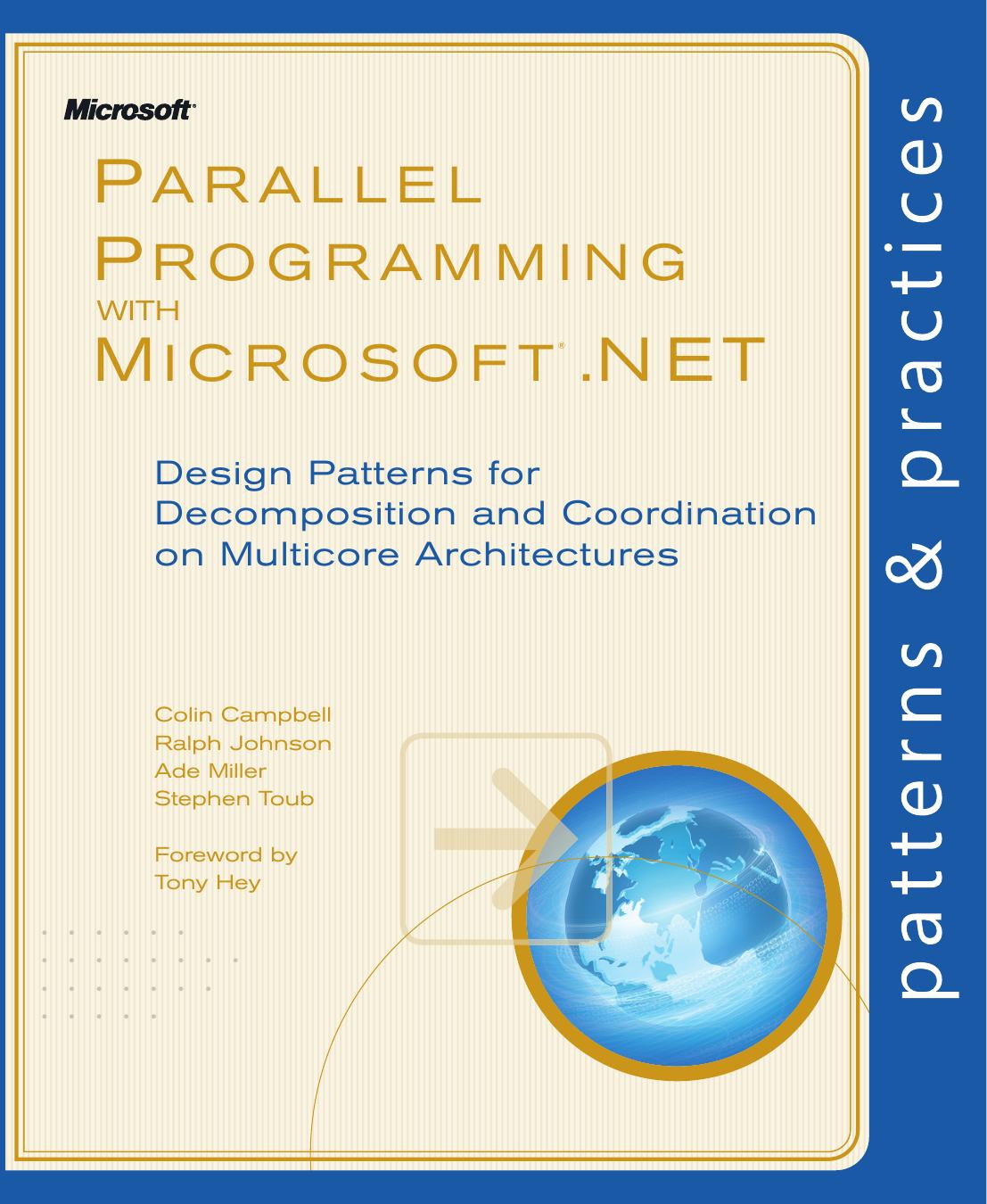 Parallel Programming with Microsoft .NET: Design Patterns for Decomposition and Coordination on Multicore Architectures (Patterns & Practices) by Colin Campbell