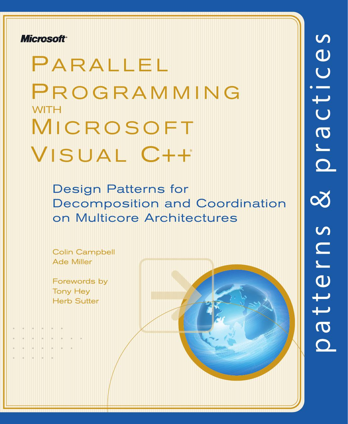 Parallel Programming with Microsoft Visual C++: Design Patterns for Decomposition and Coordination on Multicore Architectures (Patterns and Practices) by Colin Campbell