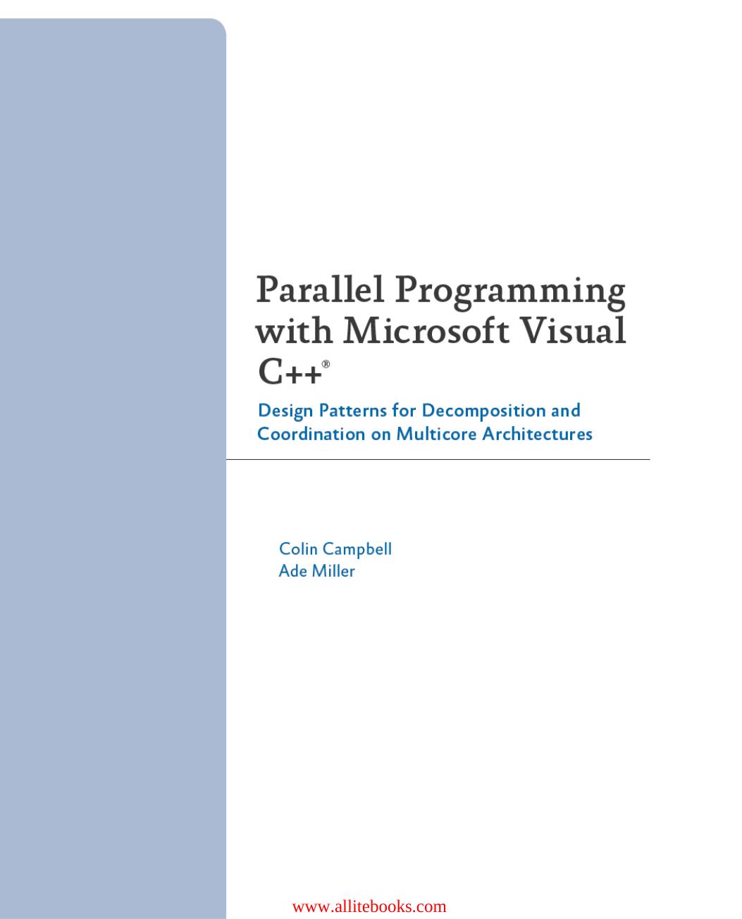 Parallel Programming with Microsoft Visual C++: Design Patterns for Decomposition and Coordination on Multicore Architectures by Unknown