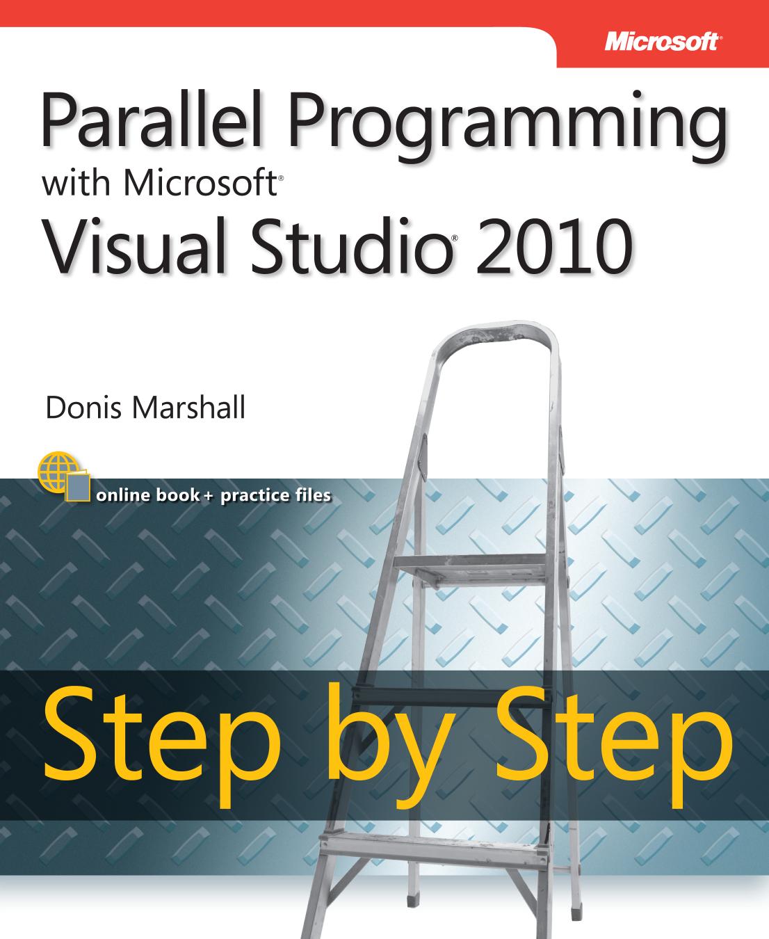 Parallel Programming with Microsoft Visual Studio 2010 Step by Step by Donis Marshall