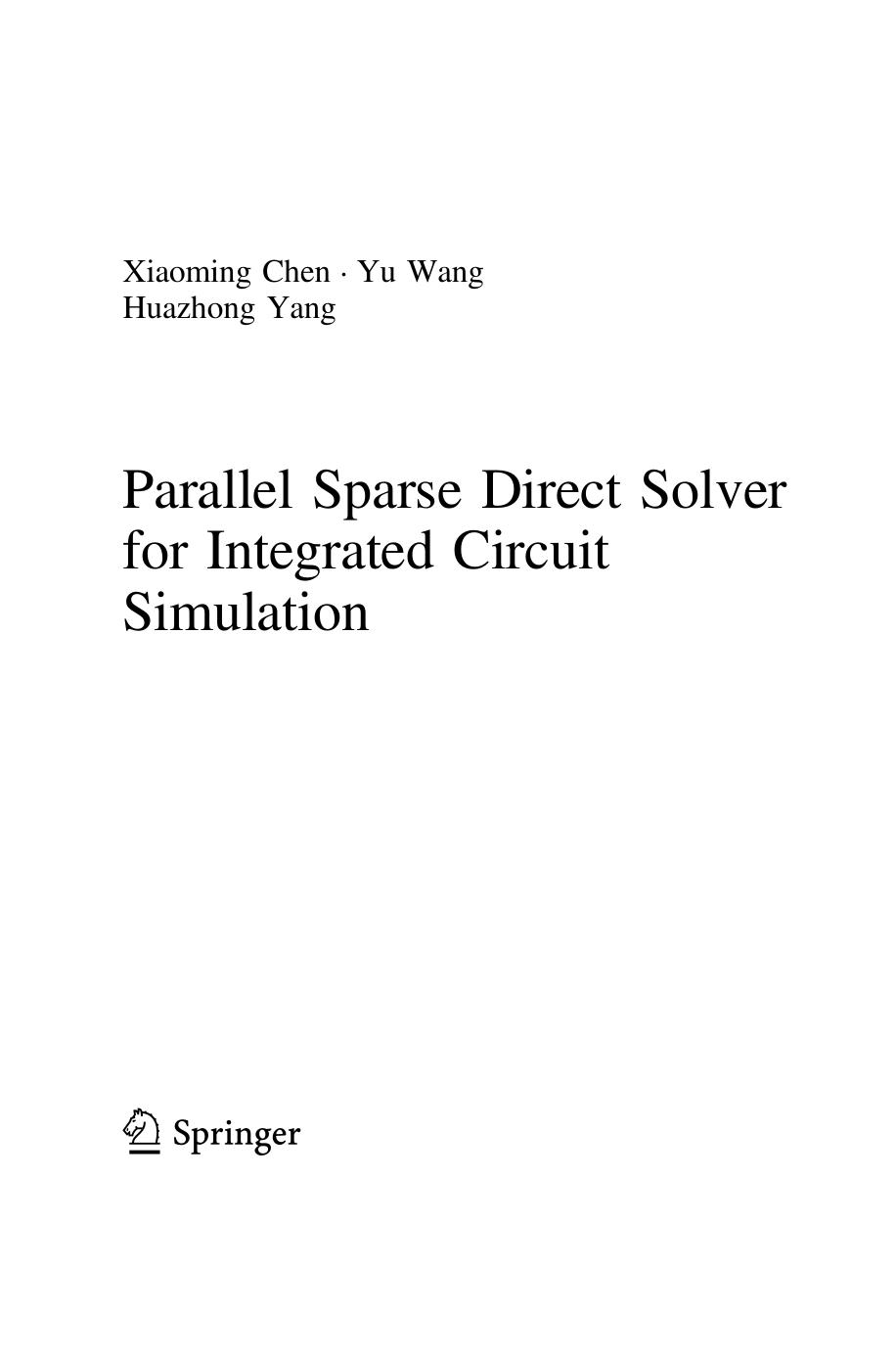 Parallel Sparse Direct Solver for Integrated Circuit Simulation by Xiaoming Chen Yu Wang Huazhong Yang