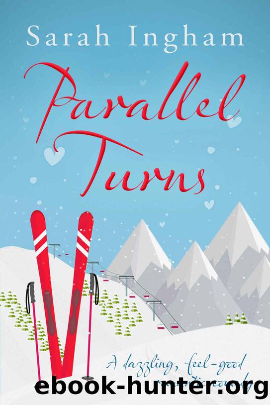 Parallel Turns: A dazzling, feel-good romantic comedy by Sarah Ingham