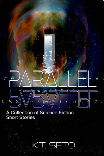Parallel by K.T. Seto