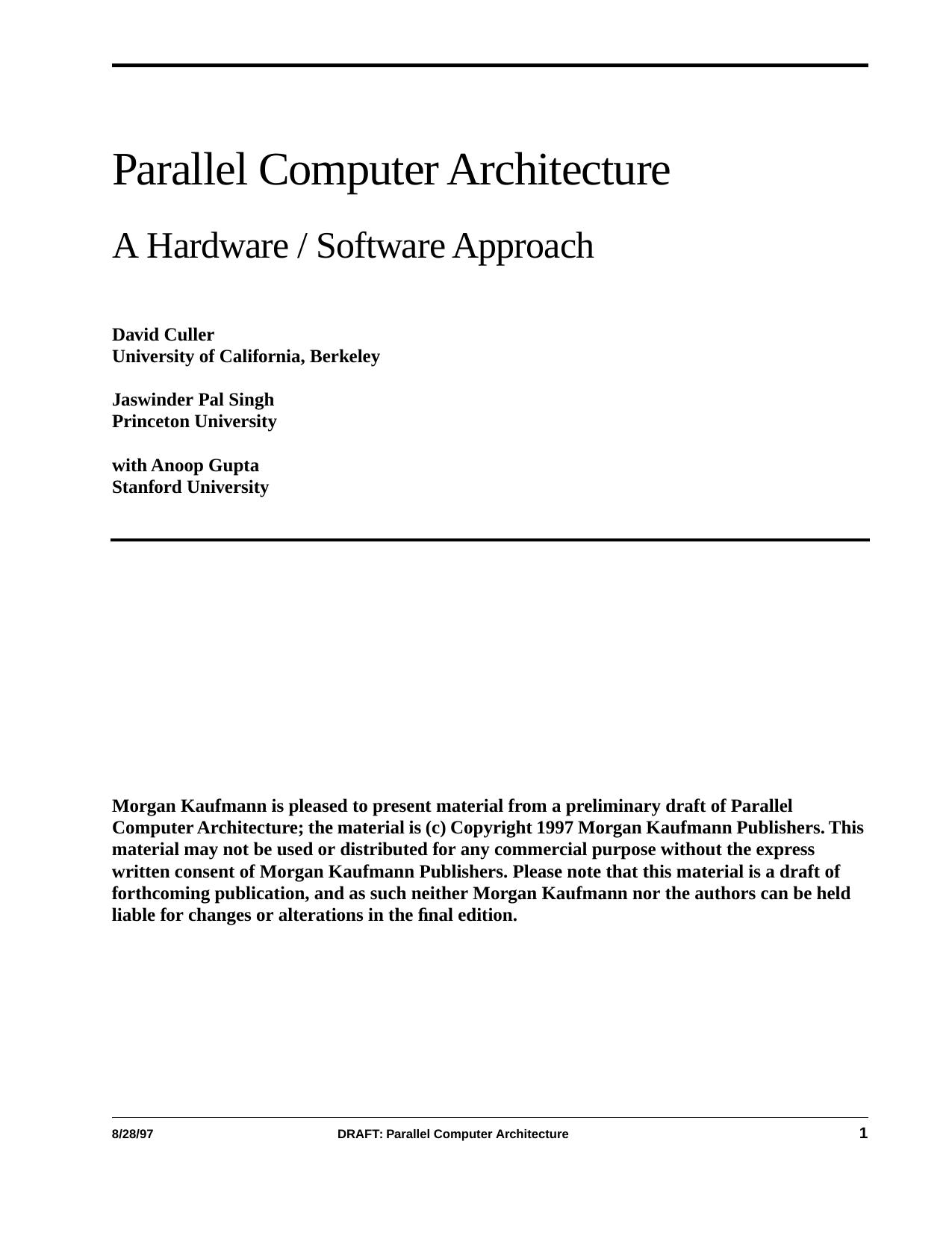 Parallel computer architecture : a hardware/software approach by David E Culler; Jaswinder Pal Singh; Anoop Gupta