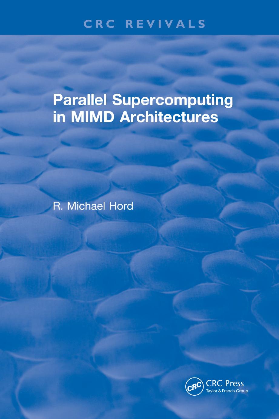 Parallel supercomputing in MIMD architectures by Hord R. Michael