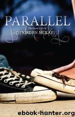 Parallel: The Secret Life of Jordan McKay by Abra Ebner