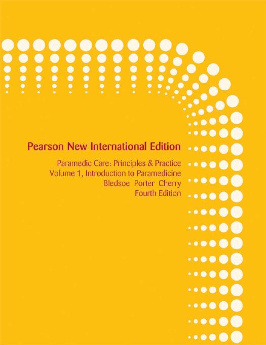 Paramedic Care Principles & Practice, Volume 1: Introduction to Paramedicine (Pearson New International Edition) by Bryan E. Bledsoe Robert S. Porter Richard A. Cherry