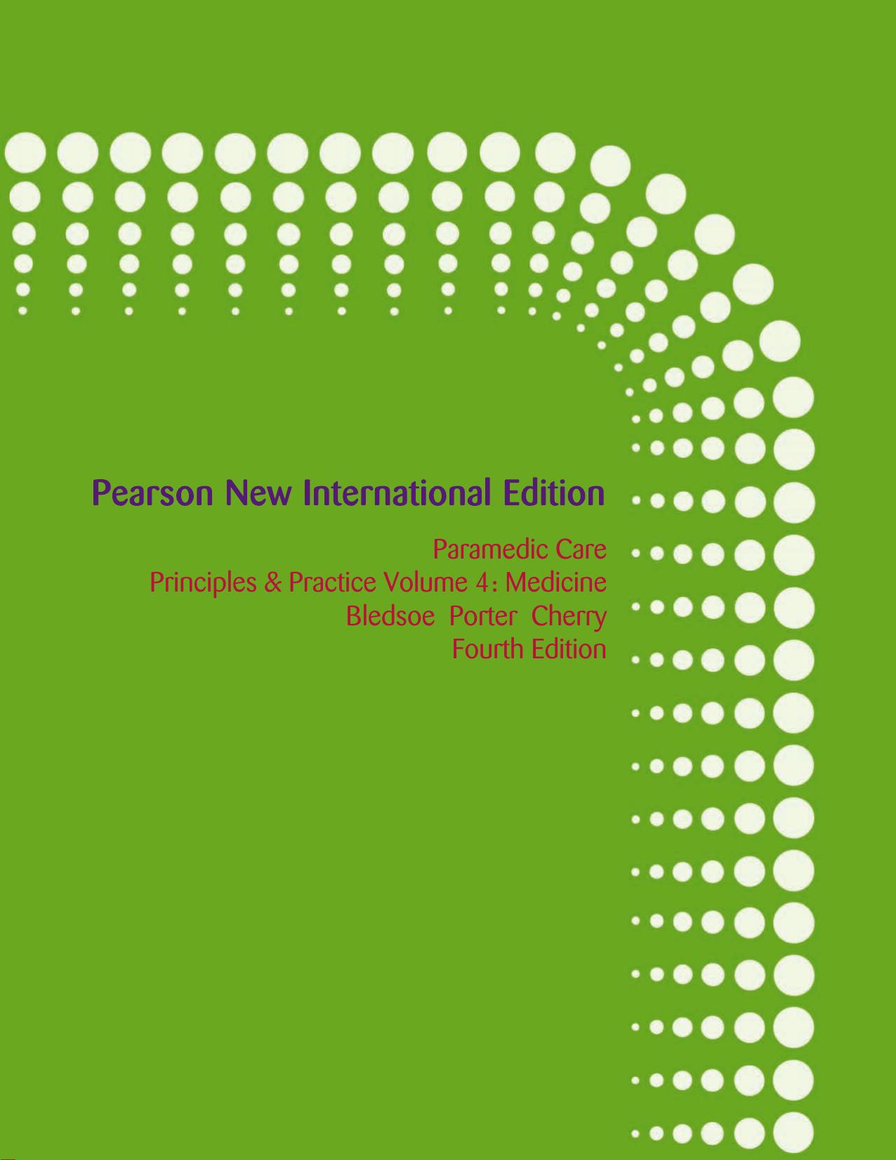 Paramedic Care Principles & Practice, Volume 4: Medicine (Pearson New International Edition) by Bryan E. Bledsoe Robert S. Porter Richard A. Cherry