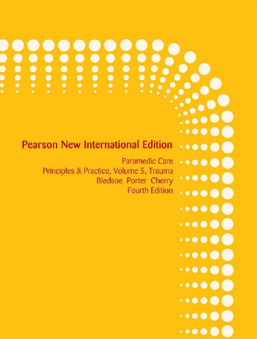 Paramedic Care: Principles & Practice, Volume 5: Trauma, 4th Edition by Bryan E. Bledsoe Robert S. Porter Richard A. Cherry