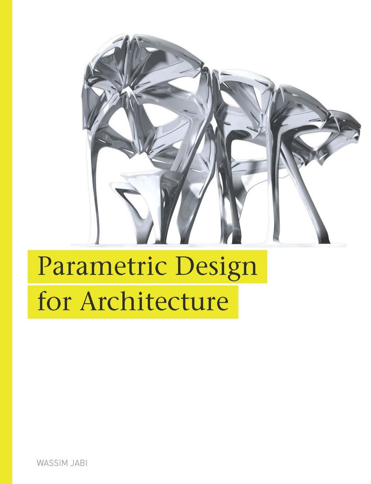 Parametric Design for Architecture by Jabi Wassim
