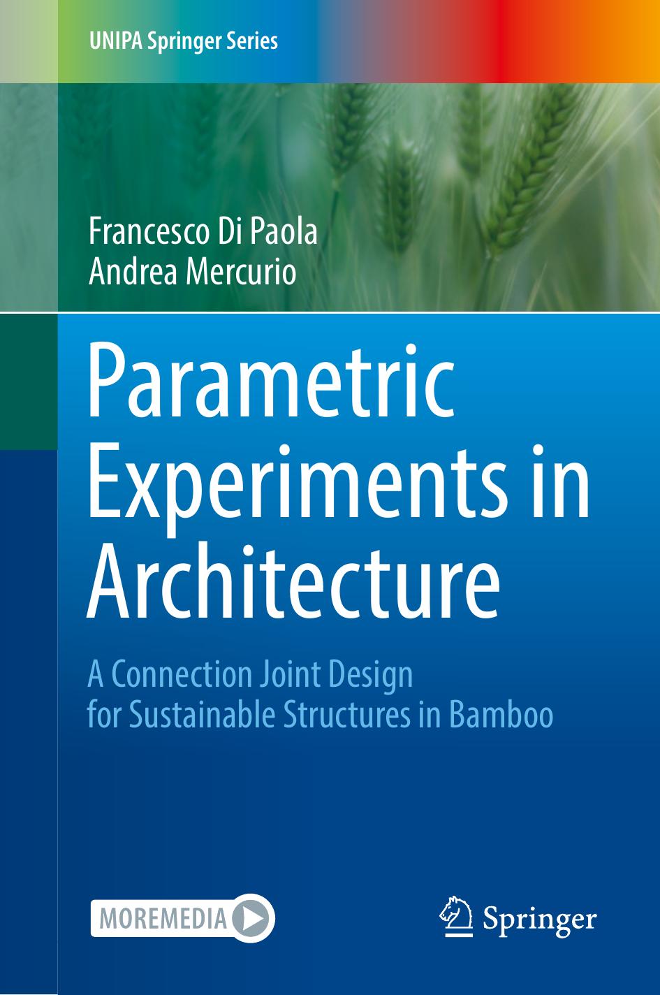 Parametric Experiments in Architecture: A Connection Joint Design for Sustainable Structures in Bamboo (UNIPA Springer Series) by Francesco Di Paola Andrea Mercurio