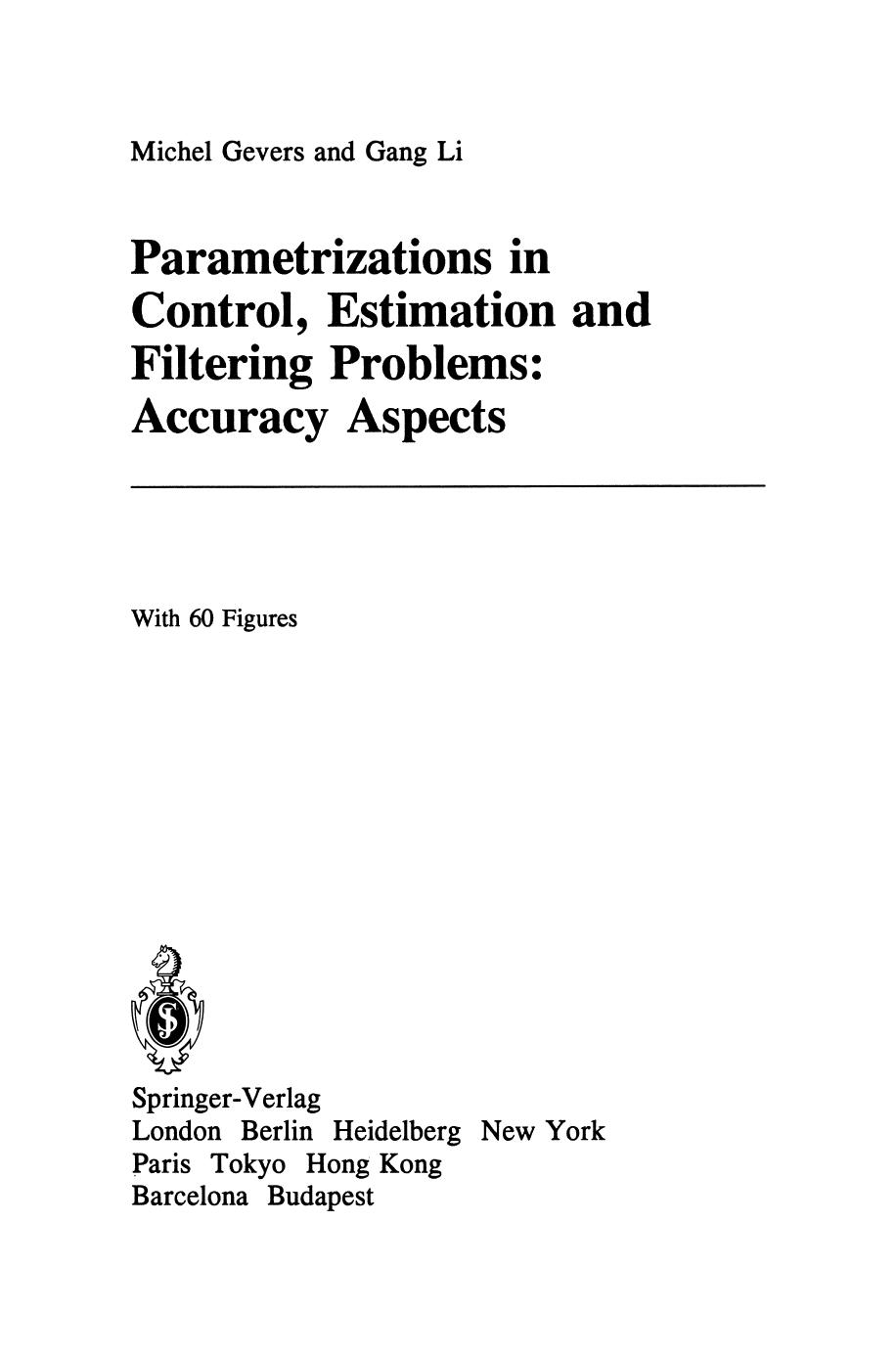 Parametrizations in Control, Estimation and Filtering Problems: Accuracy Aspects by Michel Gevers PhD Gang Li PhD (auth.)