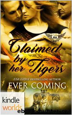 Paranormal Dating Agency: Claimed by Her Tigers (Kindle Worlds Novella) by Ever Coming