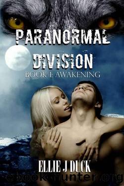Paranormal Division: Awakening by Ellie J Duck