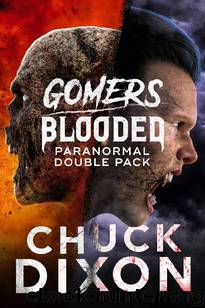 Paranormal Double Pack: Gomers & Blooded by Dixon Chuck