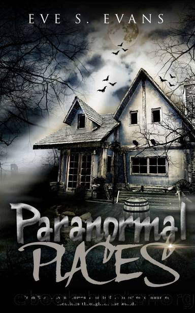 Paranormal Places by Eve S Evans