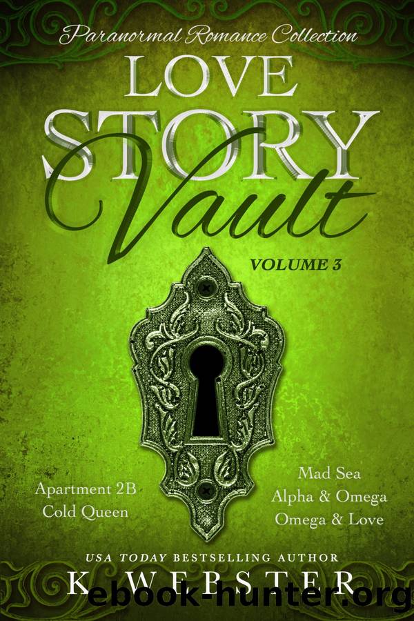 Paranormal Romance Collection: Love Story Vault, Book 3 by K Webster