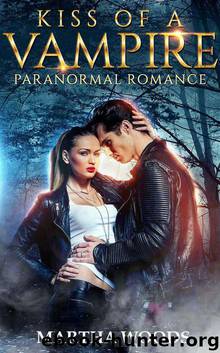Paranormal Romance: Kiss Of A Vampire by Woods Martha
