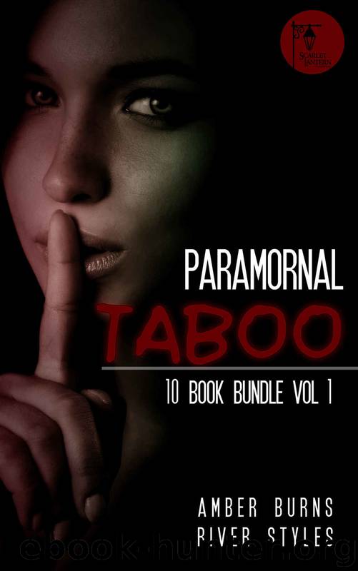 Paranormal TABOO: 10 Book Bundle Vol 1: (Shifter, Demon, Futanari, Tentacles, Abduction, Alpha Male, Anthology, Box Set) by Amber Burns & River Styles