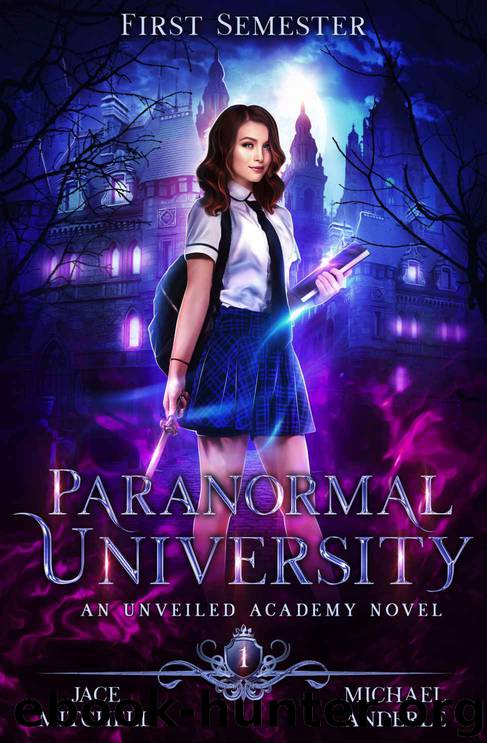 Paranormal University: First Semester: An Unveiled Academy Novel by Jace Mitchell & Michael Anderle