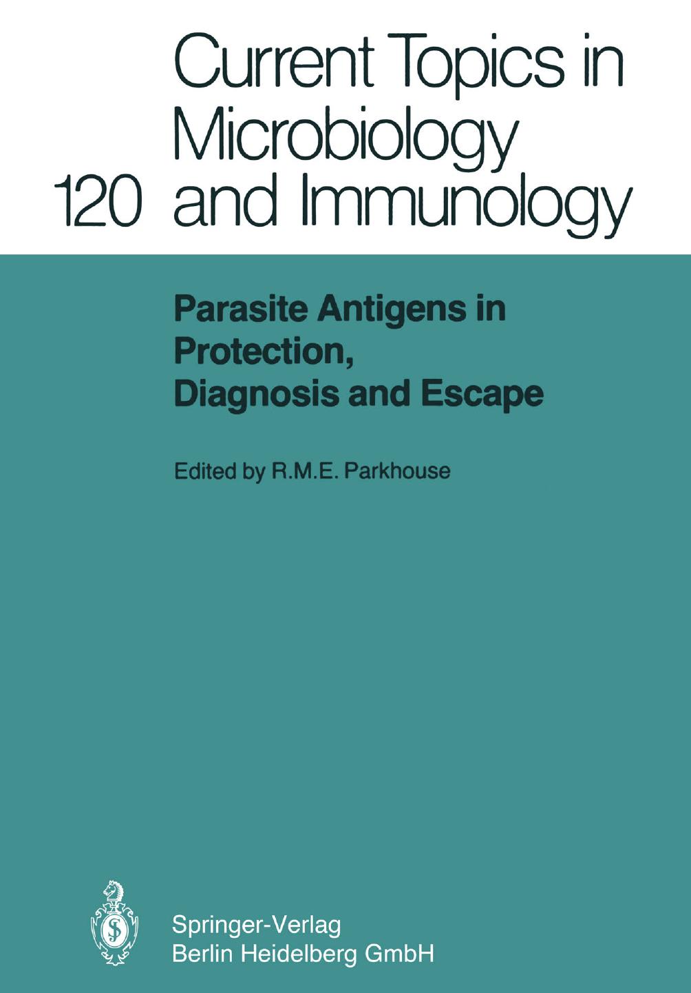 Parasite Antigens in Protection, Diagnosis and Escape by R. J. Terry (auth.) R. M. E. Parkhouse MD (eds.)