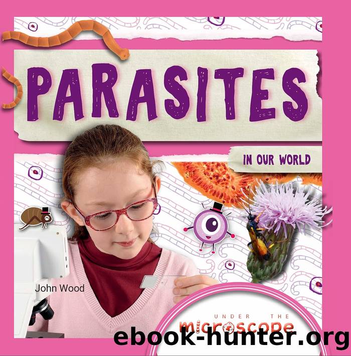 Parasites in our world by John Wood