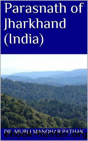 Parasnath of Jharkhand (India) by Dr. Murli Manohar Pathak