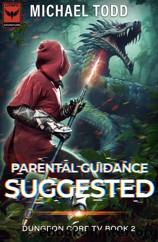 Parental Guidance Suggested (Dungeon Core TV Book 2) by Michael Todd & Michael Anderle