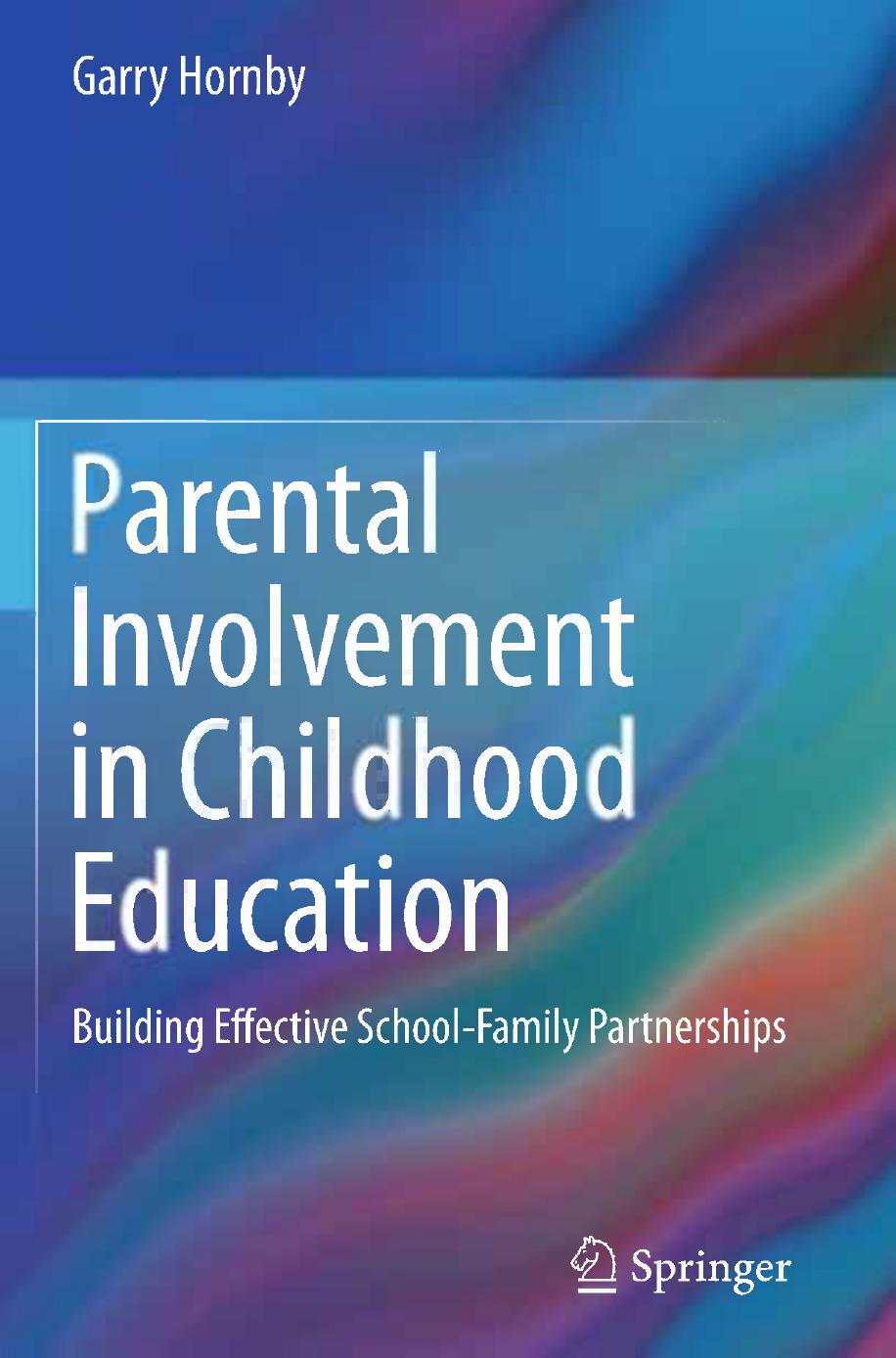 Parental Involvement in Childhood Education: Building Effective School-Family Partnerships by Unknow
