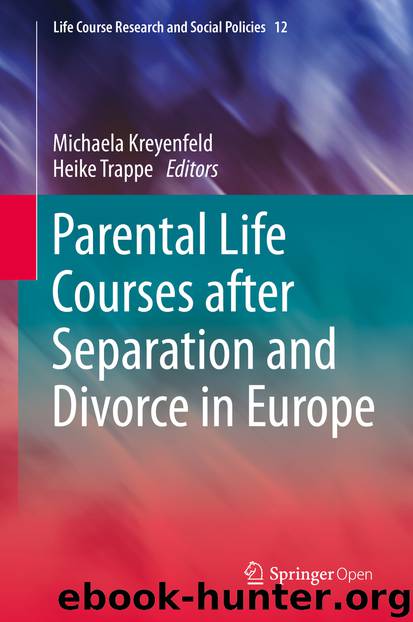 Parental Life Courses after Separation and Divorce in Europe by Michaela Kreyenfeld & Heike Trappe