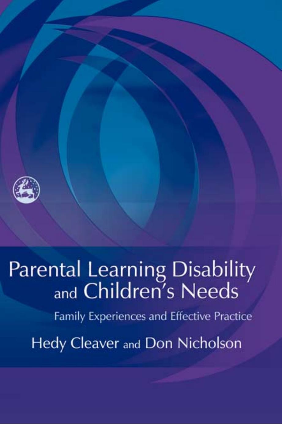 Parental learning disability and children's needs: family experiences and effective practice by Hedy Cleaver