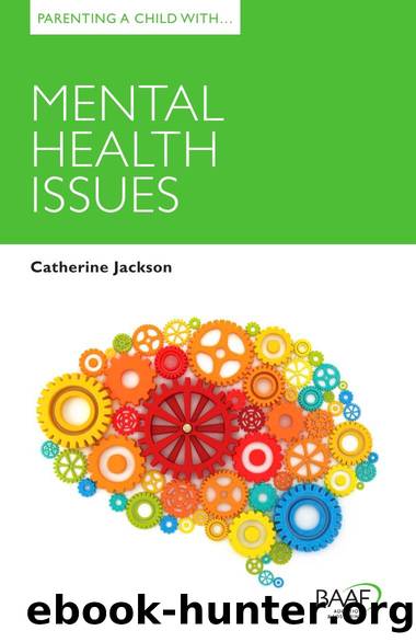 Parenting A Child With Mental Health Issues by Catherine Jackson