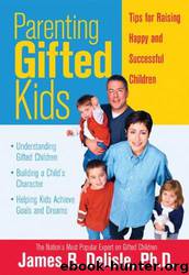 Parenting Gifted Kids: Tips for Raising Happy and Successful Children by James Delisle Ph.d