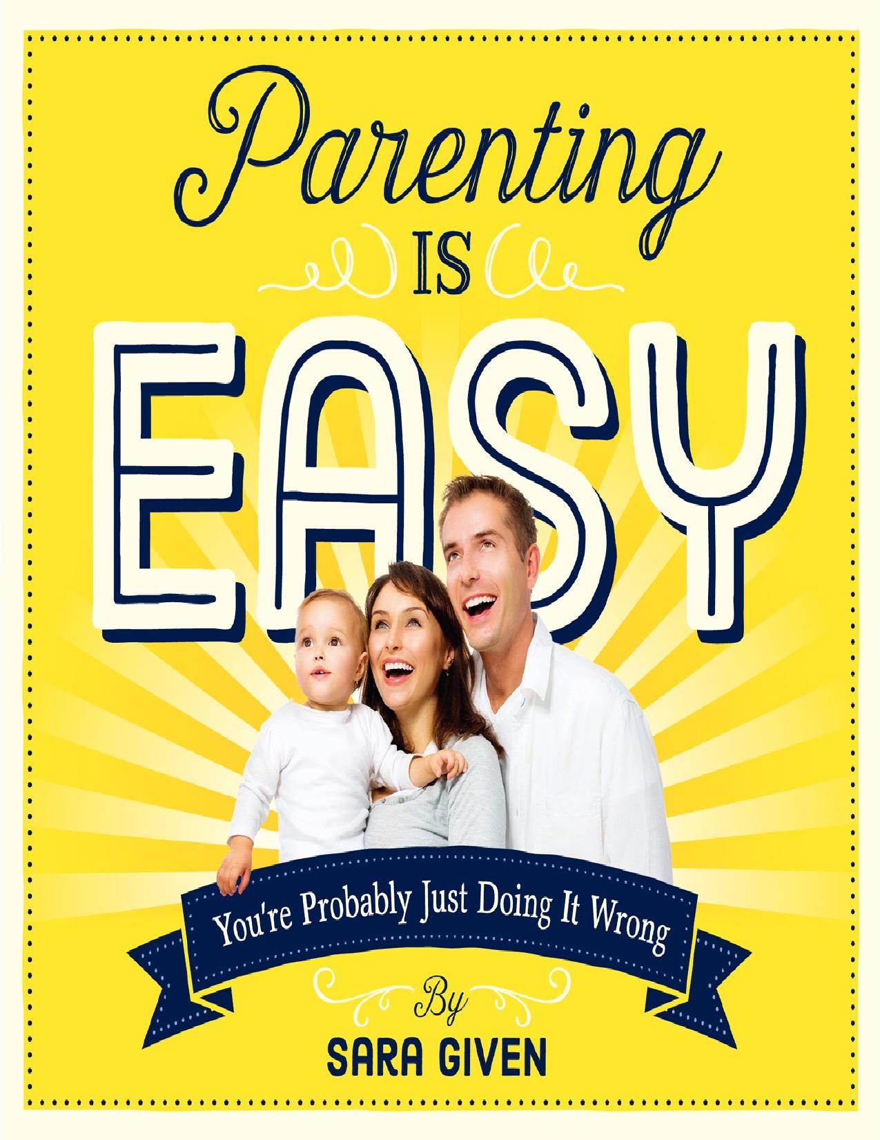 Parenting Is Easy by Sara Given