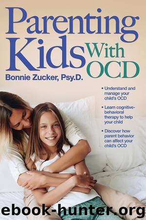 Parenting Kids With OCD by Bonnie Zucker