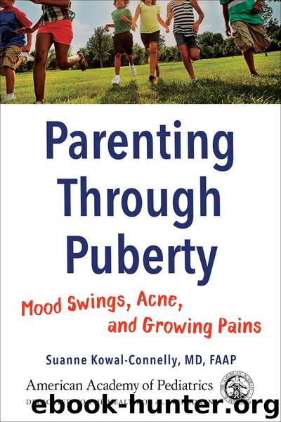 Parenting Through Puberty by Suanne Kowal-Connelly MD FAAP